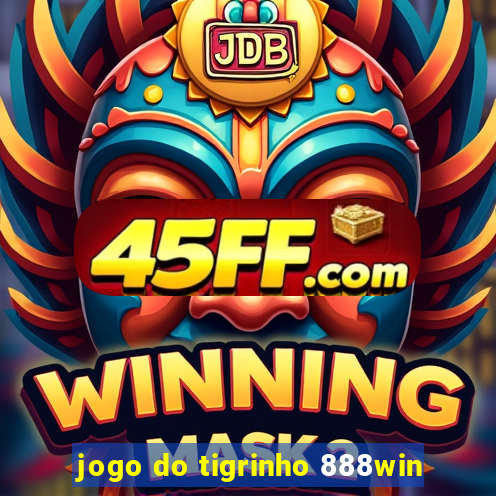 jogo do tigrinho 888win